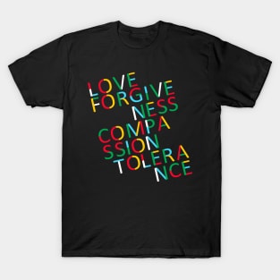 Love Forgiveness Compassion Tolerance T-Shirt